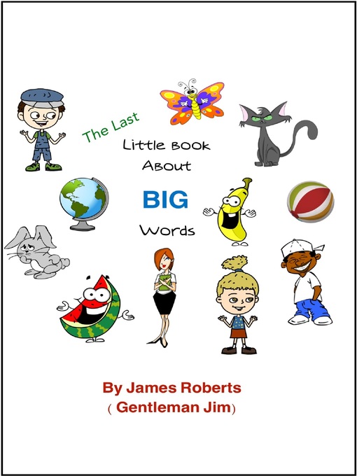 Title details for The Last Little Book About Big Words by James Roberts (Gentleman Jim) - Available